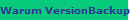 Warum VersionBackup?